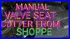 Manual_Valve_Seat_Cutter_From_Shoppe_01_hezy